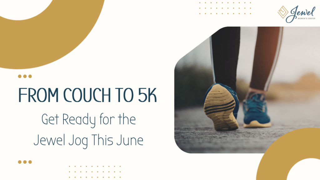 From Couch to 5k: Get Ready for the Jewel Jog this June. Jewel Women's Center